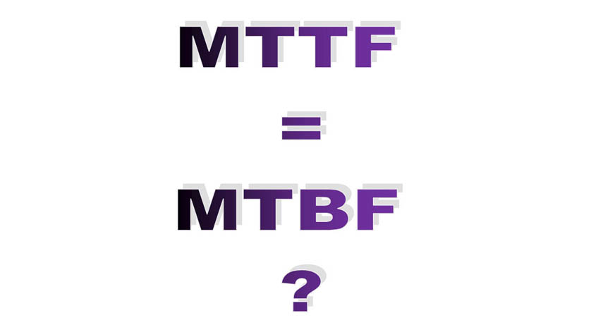 MTTF or MTBF?